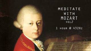 Meditate with Mozart  432Hz Classical Music  Vol 2 [upl. by Anitnelav]