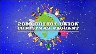 2013 Credit Union Christmas Pageant [upl. by Tolliver]