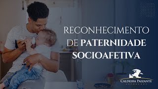 Reconhecimento de Paternidade Socioafetiva [upl. by Kylander]