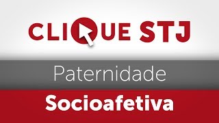 Clique STJ  Paternidade Socioafetiva 05102018 [upl. by Claiborne83]