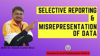 Selective Reporting amp Misrepresentation of Data  eSupport for Research  2022  Dr Akash Bhoi [upl. by Laks]