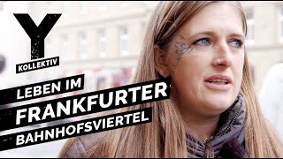 Zwischen Junkies und Hipstern Leben im Frankfurter Bahnhofsviertel [upl. by Noryv840]