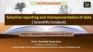 Selective reporting and misrepresentation of data  Scientific Conduct [upl. by Egiarc]